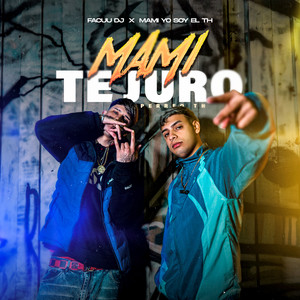 MAMI TE JURO (PERREO TH)