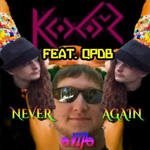 Never Again (VIP) (feat. QPDB)