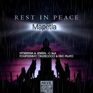 Rest in peace Mapetla (feat. Fourteenkay, CrazieGogo & King Pilato) [Explicit]