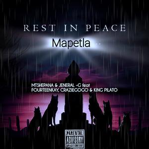 Rest in peace Mapetla (feat. Fourteenkay, CrazieGogo & King Pilato) (Explicit)