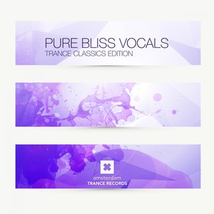 Pure Bliss Vocals: Trance Classics Edition