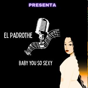 Baby you so sexy (Explicit)