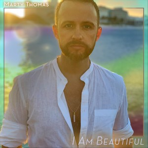 Marty Thomas - I Am Beautiful