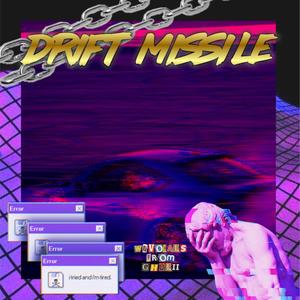 DRIFT MISSILE (Explicit)