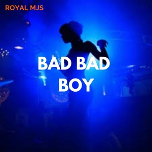Royal MJS - Bad Bad Boy (Instrumental|纯音乐)