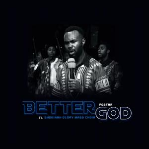 Better God (feat. Shekinah Glory Mass Choir)