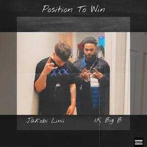 Positon to Win (feat. 1K Big B) [Explicit]