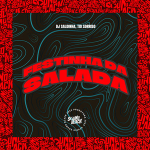 Festinha da Salada (Explicit)