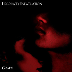 Proximity Infatuation