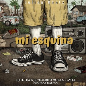 Mi Esquina(feat. Liiljay, Daykol & Reynaldito Mora)