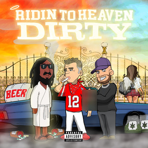 Ridin To Heaven Dirty (Explicit)