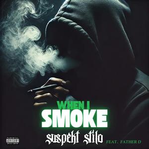 When I Smoke (feat. Father D Grinnz) (Explicit)