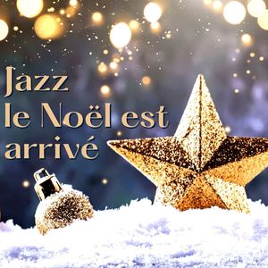 Jazz, le Noël est arrivé: Musique jazz bossanova pour la grande soirée de Noël