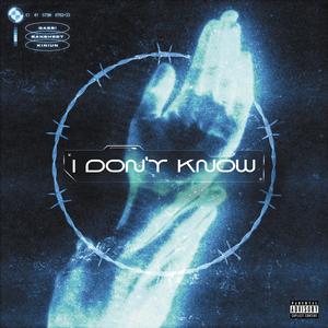 I Don't Know (feat. Kiniun & Bansheet) (Explicit)