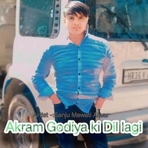 Akram Godiya ki Dil lagi (Explicit)