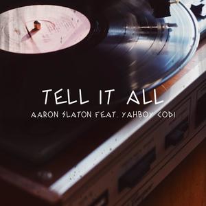 Tell It All (feat. YahBoy Codi)