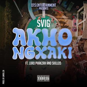 Akhongxaki (feat. Lxrd Phakzah & Skillos) (Explicit)