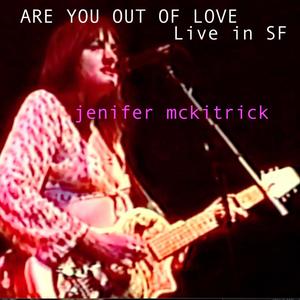 Are You Out of Love (Live in SF)