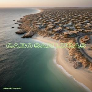 Cabo San Lucas (Explicit)