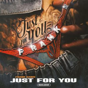 JUST FOR YOU (Explicit)