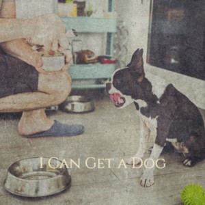 I Can Get a Dog