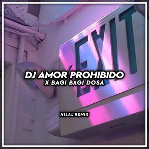 DJ AMOR PROBOHIDO X BAGI BAGI DOSA