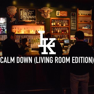 Calm Down (Living Room Edition)