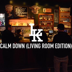 Calm Down(Living Room Edition)