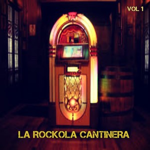 La Rockola Cantinera, Vol. 1