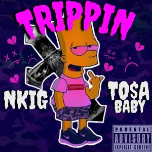 Trippin (feat. To$a Baby) [Explicit]