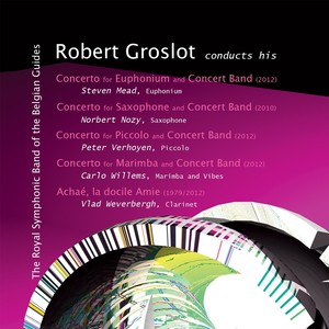 Robert Groslot Conducts His Concertos With Concert Band