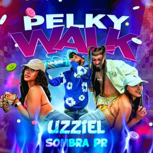 Pelky Walk (feat. Sombra PR) (Explicit)