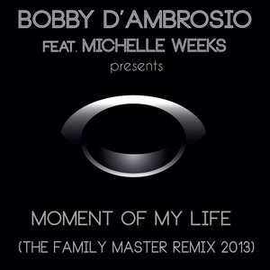 Moment Of My Life (The Family Master Remix 2013)