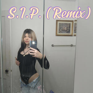 S.I.P. (Remix) [Explicit]