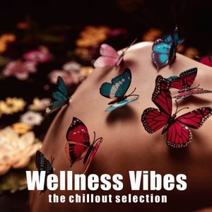 Wellness Vibes (The Chillout Selection)