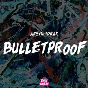 Bulletproof (Explicit)