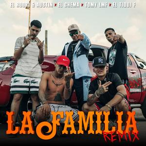 LA FAMILIA (feat. EL CHEMA, TOMY LMF & EL TIQUI F) [REMIX] [Explicit]