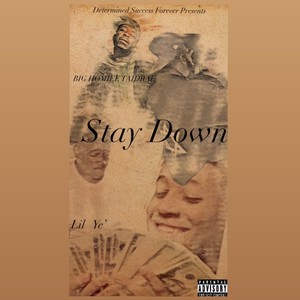 Stay Down (feat. Lil Ye) [Explicit]