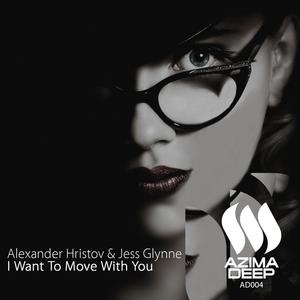 I Want To Move With You (Original Mix)