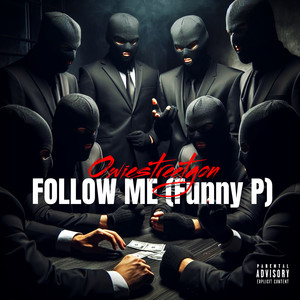 Follow Me (Funny P) (Explicit)
