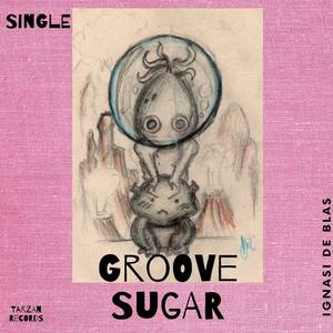 Groove Sugar (Make it Sweet)