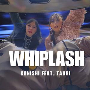 WHIPLASH (feat. Tauri)
