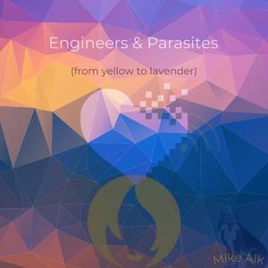 Mike Alk - Engineers & Parasites