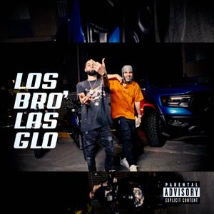 LOS BRO LAS GLO (feat. 25stack) (Explicit)
