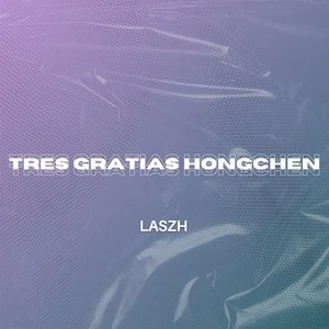 Tres gratias Hongchen
