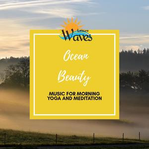 Ocean Beauty - Music for Morning Yoga and Meditation