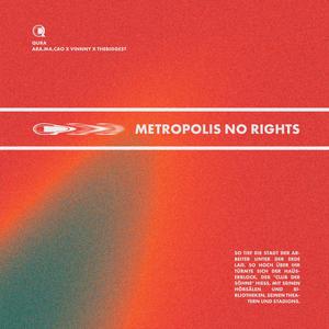 METROPOLIS NO RIGHTS