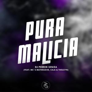 PURA MALÍCIA (feat. Mc´s Matheuziin, Caja & Theuzyn) [Explicit]
