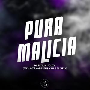 PURA MALÍCIA (feat. Mc´s Matheuziin, Caja & Theuzyn) (Explicit)