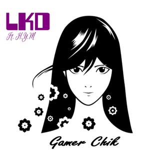 Gamer Chik (feat. H.Y.M.) [Explicit]